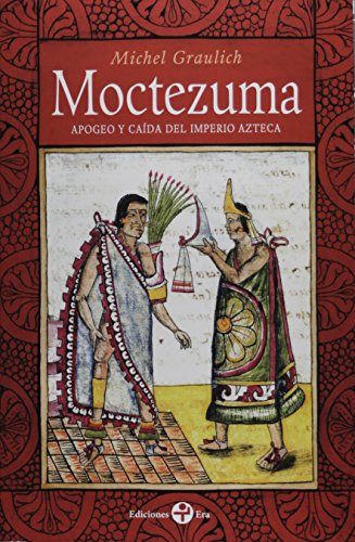 9786074453430: Moctezuma. Apogeo Y Caida Del Imperio Aztec