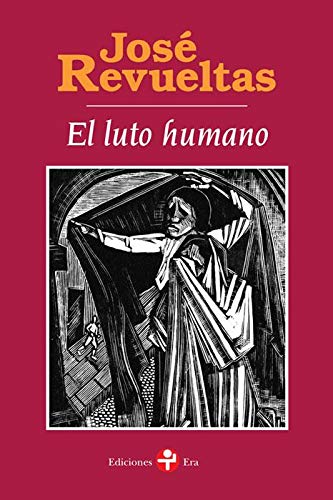 9786074453768: El Luto humano (Spanish Edition)