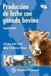 PRODUCCION DE LECHE CON GANADO BOVINO. (INCLUYE CD) (9786074480153) by [???]