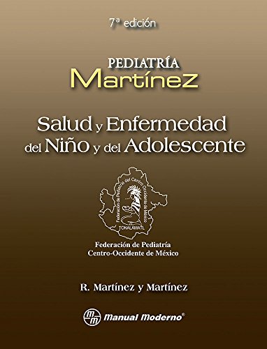 Salud y enfermedad del niÃ±o y del adolescente 7a.ed (9786074482935) by Roberto Martinez Y Martinez