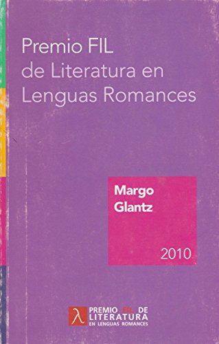 Stock image for Margo Glantz Premio FIL de Literatura en Lenguas, Romances 2010 for sale by Iridium_Books