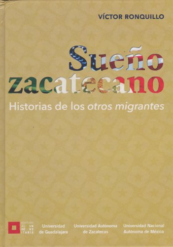 Imagen de archivo de Sueo zacatecano Historia de los otros migrantes [Paperback] by Vctor Ronquillo a la venta por Iridium_Books