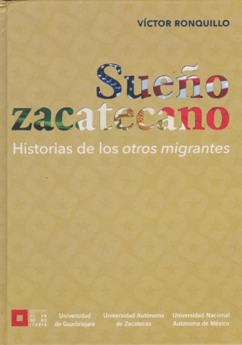 Stock image for Sueo zacatecano Historia de los otros migrantes [Paperback] by Vctor Ronquillo for sale by Iridium_Books