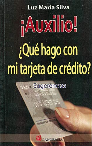 9786074520934: AUXILIO! QUE HAGO CON MI TARJETA DE CREDITO? (Spanish Edition)