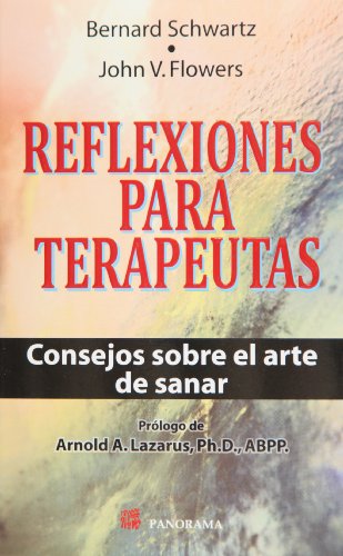 Reflexiones para terapeutas. Consejos sobre el arte de sanar (Spanish Edition) (9786074521467) by Bernard Schwartz