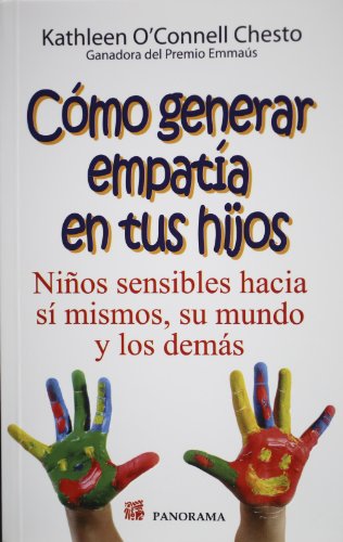 Stock image for Como generar empatia en tus hijos. Ninos sensibles hacia si mismos, su mundo y los demas (Spanish Edition) for sale by Iridium_Books