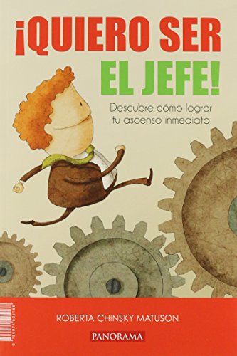 Imagen de archivo de QUIERO SER EL JEFE. DESCUBRE COMO LOGRAR TU ASCENSO INMEDIATO a la venta por Iridium_Books
