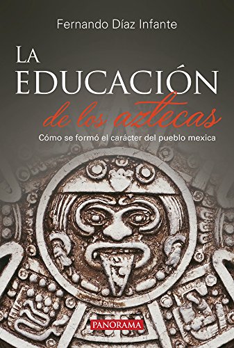 9786074525595: Las educacin de los aztecas