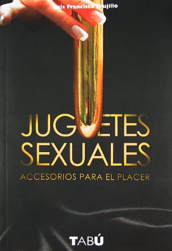 9786074530049: Juguetes Sexuales: Accesorios Para el Placer
