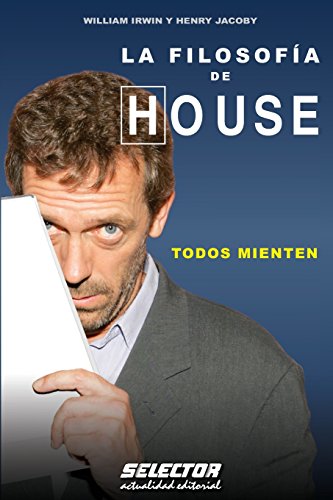 Stock image for La Filosofa de HOUSE: Todos Mienten (Interes General / General Interest) (Spanish Edition) for sale by PlumCircle