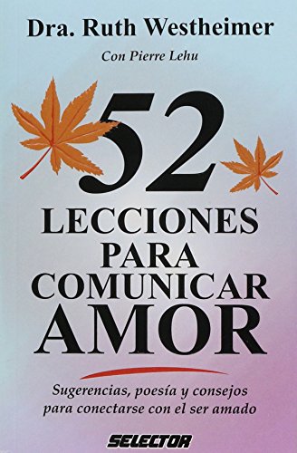 9786074530582: 52 Lecciones Para Comunicar Amor / 52 lessons to communicate love (Spanish Edition)