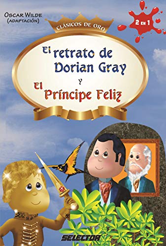 Imagen de archivo de El retrato de Dorian Gray y El Principe Feliz / The Picture of Dorian Gray and The Happy Prince (Spanish Edition) a la venta por GF Books, Inc.