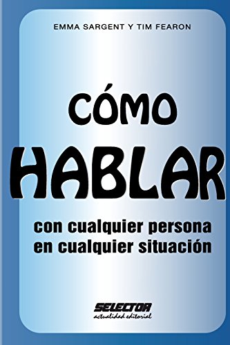 Imagen de archivo de Cmo HABLAR con cualquier persona en cualquier situacin (Spanish Edition) a la venta por GF Books, Inc.