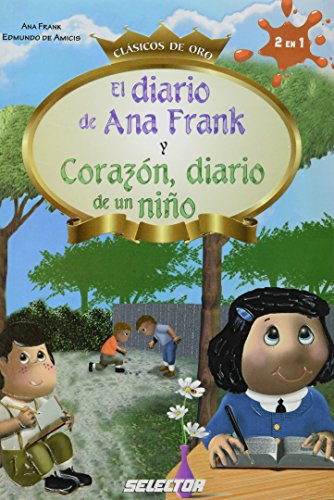 Stock image for El diario de Ana Frank y Corazon, diario de un nino / The Diary of Anne Frank and Heart, Diary of a Child (Clasicos De Oro) (Spanish Edition) for sale by GF Books, Inc.