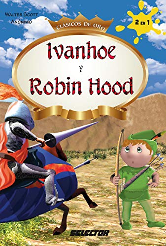 Imagen de archivo de Ivanhoe y Robin Hood (Clasicos De Oro) (Spanish Edition) a la venta por SecondSale