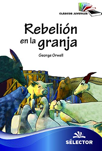 9786074532401: Rebelion En La Granja (Clasicos Juveniles)