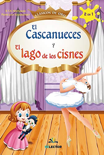 Imagen de archivo de Cascanueces y El lago de los cisnes, El (Spanish Edition) a la venta por PAPER CAVALIER US