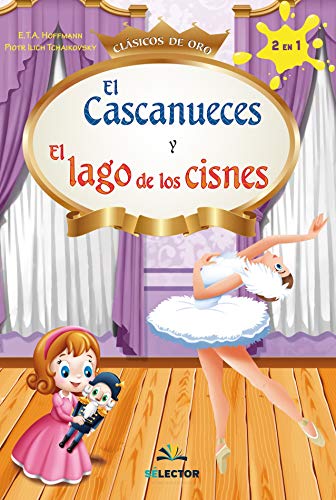 Stock image for Cascanueces y El lago de los cisnes, El (Spanish Edition) for sale by PAPER CAVALIER US