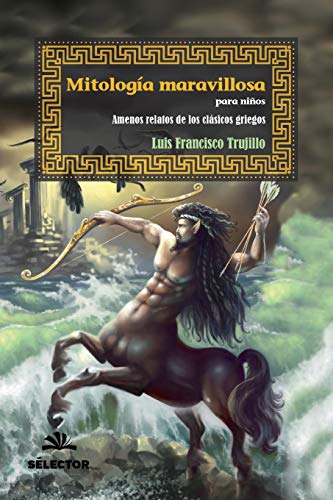 Stock image for Mitologia maravillosa para nios: Amenos relatos de los clasicos griegos (Spanish Edition) for sale by GF Books, Inc.