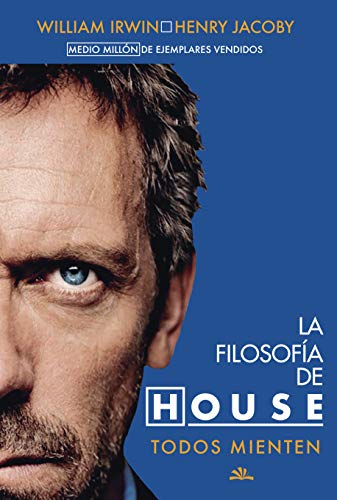 9786074537109: La filosofa de House: Todos mienten (Spanish Edition)