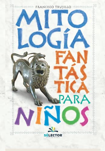 Imagen de archivo de Mitologa fantástica para niños (Spanish Edition) a la venta por PlumCircle