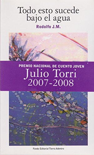 Todo esto sucede bajo el agua (Spanish Edition) (9786074550429) by Rodolfo J.M.