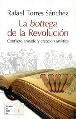 Beispielbild fr La bottega de la Revolucin.Conflicto armado y creacin artstica. zum Verkauf von Librera Juan Rulfo -FCE Madrid
