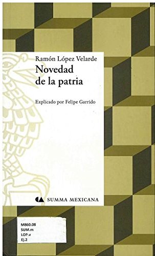 Beispielbild fr Novedad de la patria (Explicado por Felipe Garrido). zum Verkauf von La Librera, Iberoamerikan. Buchhandlung