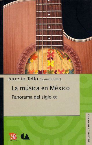 9786074553321: La Musica En Mexico. Panorama del Siglo XX