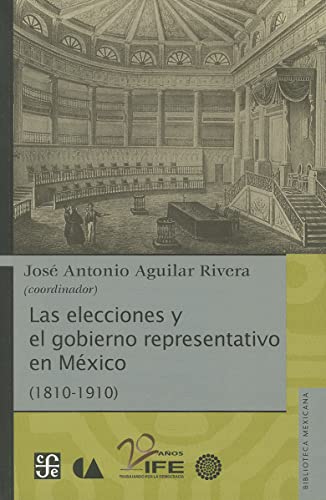 Imagen de archivo de Las Elecciones y el Gobierno Representativo en Mexico a la venta por Hamelyn