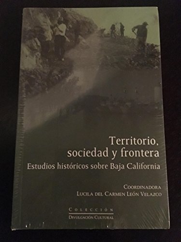 TERRITORIO SOCIEDAD Y FRONTERA (9786074557145) by Lucia Del Carmen Leon