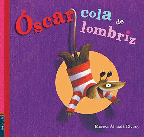 Imagen de archivo de scar cola de lombriz (Oscar, el tlacuache) (Spanish Edition) a la venta por Iridium_Books