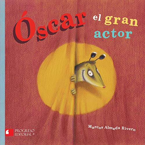 Imagen de archivo de scar el gran actor / Oscar the Great Actor (Spanish Edition) (Oscar El Tlacuache) a la venta por SecondSale