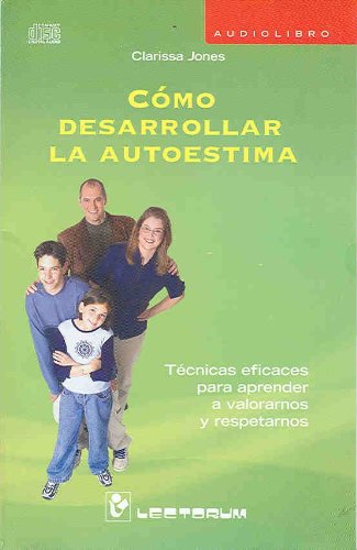 9786074570113: Como desarrollar la autoestima/ How To Build Self Esteem: Tecnicas Eficaces Para Aprender a Valorarnos Y Respetarnos