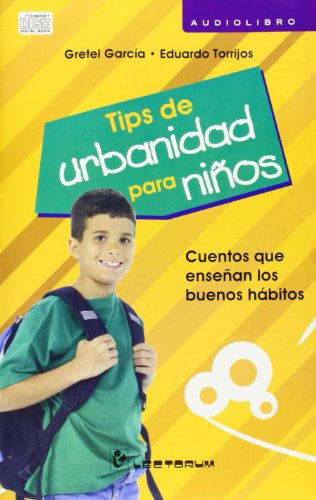 Tips de urbanidad para ninos (Spanish Edition) (9786074570373) by Gretel Garcia; Eduardo Torrijos