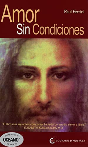 Amor sin condiciones (Spanish Edition) (9786074571127) by Paul Ferrini