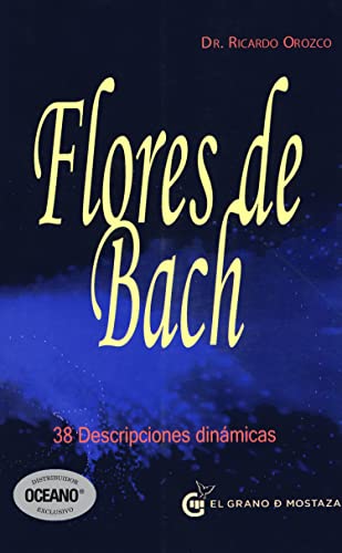 9786074571202: Flores de Bach / Bach Flowers: 38 Descripciones Dinamicas / 38 Dynamic Descriptions (Spanish Edition)