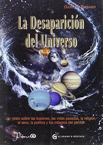 9786074571257: La desaparicion del universo / The disappearance of the Universe (Coleccion un Curso de Milagros)