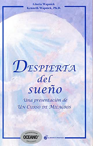 Despierta del sueno. Una presentacion de Un Curso de Milagros (Spanish Edition) (9786074571424) by Gloria Wapnick; Kenneth Wapnick; Ph D