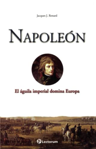 Stock image for Napoleon: El Aguila Imperial Domina Europa / the Imperial Eagle Conquers Europe for sale by Revaluation Books