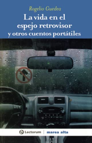 Imagen de archivo de La vida en el espejo retrovisor y otros cuentos portatiles (Spanish Edition) a la venta por Revaluation Books