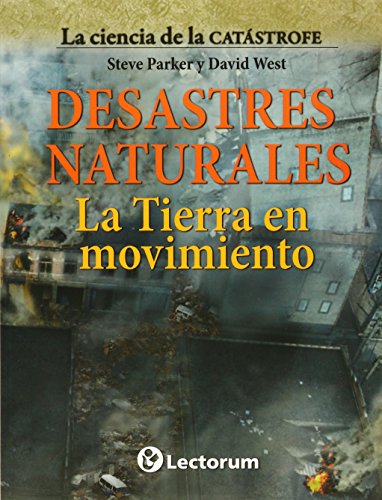 Stock image for DESASTRES NATURALES LA TIERRA EN MOVIMIENTO [Paperback] by PARKER, STEVE for sale by Iridium_Books