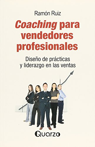 9786074573862: Coaching Para Vendedores Profesionales. Diseno De Practicas Y Liderazgo En Venta