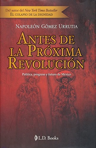Imagen de archivo de ANTES DE LA PRXIMA REVOLUCIN a la venta por Iridium_Books