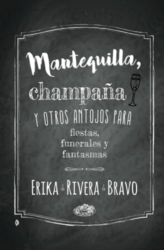 Imagen de archivo de Mantequilla, champa?a y otros antojos para fiestas, funerales y fantasmas a la venta por PBShop.store US