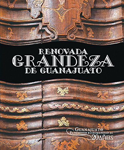 Renovada grandeza de Guanajuato (Spanish Edition) (9786074610062) by David A. Branding; Salvador Covarrubias Alcocer; Efrain Huerta; Gabriela Olmos