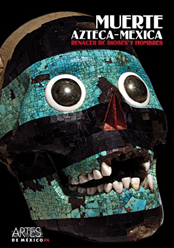 ARTES DE MÉXICO: MUERTE AZTECA-MEXICA, RENACER DE DIOSES Y HOMBRES. NÚMERO 96. NOVIEMBRE 2009.