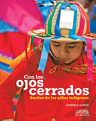 Stock image for Con los ojos cerrados / Eyes Closed: Suenos de los ninos indigenas / Indigenous Children's Dreams (Spanish Edition) for sale by ThriftBooks-Dallas