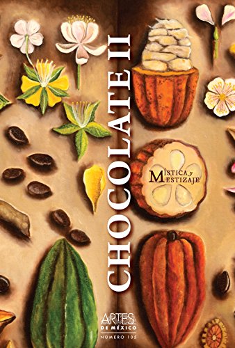 Beispielbild fr El Chocolate Ii / The Chocolate Ii: Mistica Y Mestizaje / Mysticism and Mestizaje (Revista-Libro Artes De Mexico / Magazine-Book Art From Mexico) (Spanish Edition) zum Verkauf von ThriftBooks-Dallas