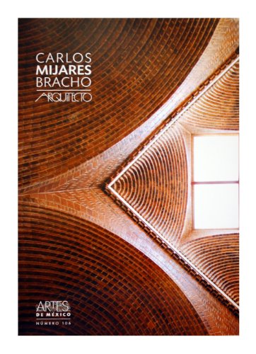 Stock image for Carlos Mijares Bracho / Carlos Mijares Bracho: Arquitecto / Architect (Revista-Libro Artes De Mexico / Magazine-Book Art From Mexico) (Spanish Edition) for sale by Irish Booksellers